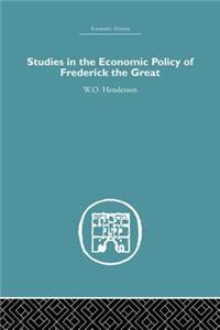 Studies in the Economic Policy of Frederick the Great