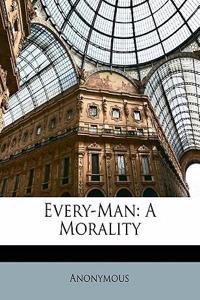 Every-Man: A Morality