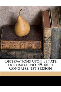 Observations Upon Senate Document No. 49, 66th Congress, 1st Session