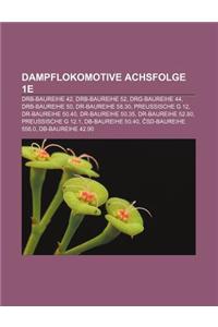 Dampflokomotive Achsfolge 1e: Drb-Baureihe 42, Drb-Baureihe 52, Drg-Baureihe 44, Drb-Baureihe 50, Dr-Baureihe 58.30, Preussische G 12