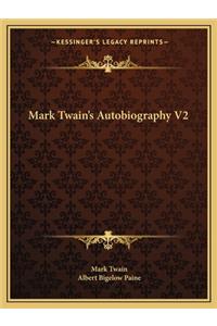 Mark Twain's Autobiography V2