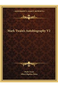 Mark Twain's Autobiography V2