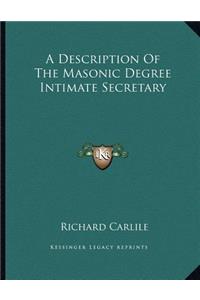 A Description of the Masonic Degree Intimate Secretary