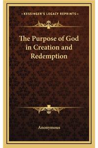 The Purpose of God in Creation and Redemption