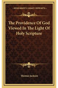 Providence Of God Viewed In The Light Of Holy Scripture