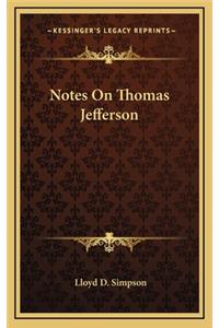 Notes On Thomas Jefferson