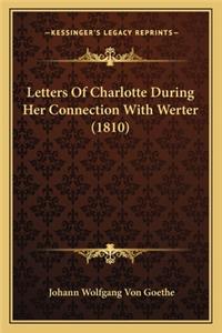 Letters Of Charlotte During Her Connection With Werter (1810)