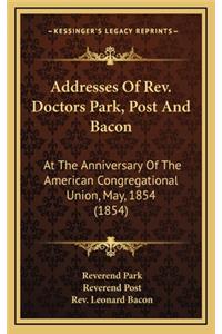 Addresses of REV. Doctors Park, Post and Bacon