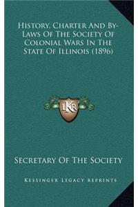 History, Charter and By-Laws of the Society of Colonial Wars in the State of Illinois (1896)