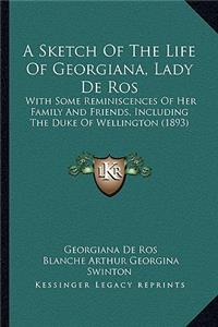 Sketch of the Life of Georgiana, Lady de Ros