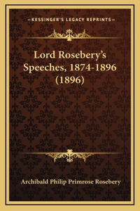 Lord Rosebery's Speeches, 1874-1896 (1896)