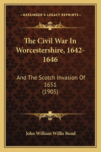 Civil War In Worcestershire, 1642-1646