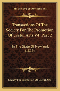 Transactions of the Society for the Promotion of Useful Arts V4, Part 2