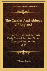 The Castles and Abbeys of England
