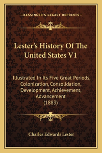 Lester's History Of The United States V1