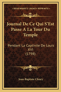 Journal De Ce Qui S'Est Passe A La Tour Du Temple