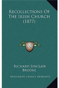 Recollections Of The Irish Church (1877)