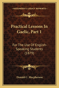 Practical Lessons In Gaelic, Part 1