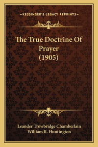 True Doctrine Of Prayer (1905)