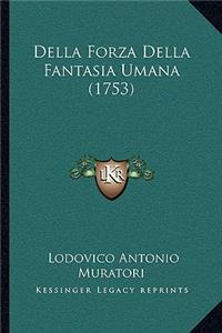 Della Forza Della Fantasia Umana (1753)