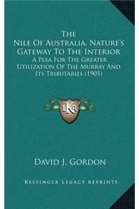 The Nile Of Australia, Nature's Gateway To The Interior