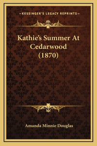 Kathie's Summer At Cedarwood (1870)