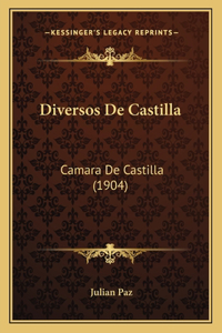 Diversos De Castilla: Camara De Castilla (1904)