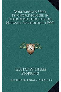 Vorlesungen Uber Psychopathologie In Ihrer Bedeutung Fur Die Normale Psychologie (1900)