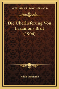 Die Uberlieferung Von Lazamons Brut (1906)