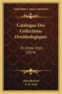 Catalogue Des Collections Ornithologiques