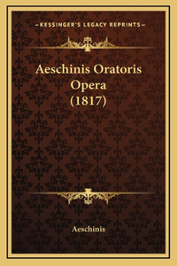 Aeschinis Oratoris Opera (1817)