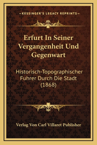 Erfurt In Seiner Vergangenheit Und Gegenwart