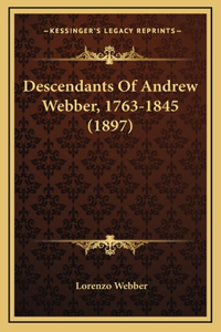 Descendants Of Andrew Webber, 1763-1845 (1897)