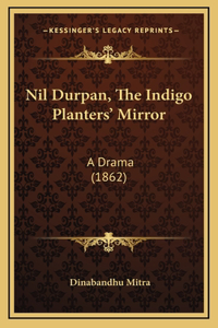 Nil Durpan, The Indigo Planters' Mirror