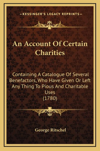 An Account Of Certain Charities