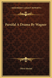 Parsifal A Drama By Wagner