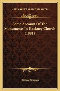 Some Account Of The Monuments In Hackney Church (1881)