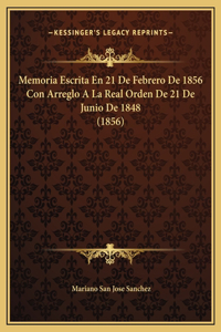 Memoria Escrita En 21 De Febrero De 1856 Con Arreglo A La Real Orden De 21 De Junio De 1848 (1856)