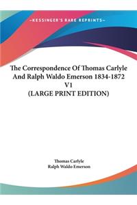 The Correspondence of Thomas Carlyle and Ralph Waldo Emerson 1834-1872 V1