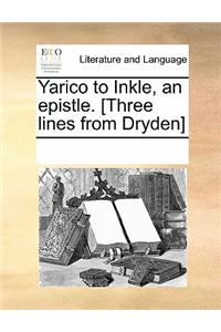 Yarico to Inkle, an Epistle. [three Lines from Dryden]