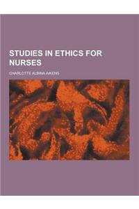 Studies in Ethics for Nurses