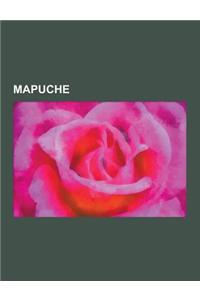 Mapuche: Cultura Mapuche, DePorte Mapuche, Historia del Pueblo Mapuche, Idioma Mapuche, Instrumentos Musicales Mapuches, Mitolo