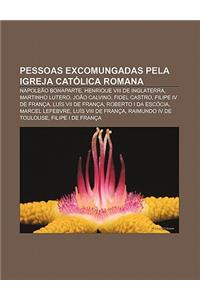 Pessoas Excomungadas Pela Igreja Catolica Romana