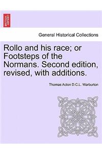 Rollo and his race; or Footsteps of the Normans. Second edition, revised, with additions.