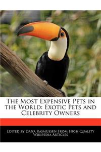 The Most Expensive Pets in the World