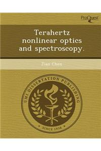 Terahertz Nonlinear Optics and Spectroscopy