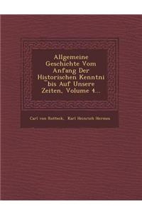 Allgemeine Geschichte Vom Anfang Der Historischen Kenntni Bis Auf Unsere Zeiten, Volume 4...