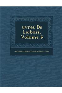 Uvres de Leibniz, Volume 6