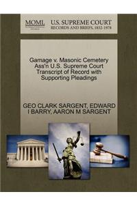 Gamage V. Masonic Cemetery Ass'n U.S. Supreme Court Transcript of Record with Supporting Pleadings