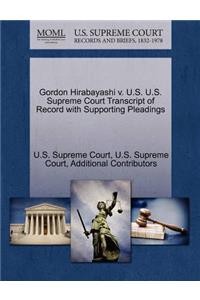 Gordon Hirabayashi v. U.S. U.S. Supreme Court Transcript of Record with Supporting Pleadings